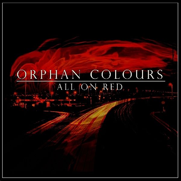 All On Red, Orphan Colours