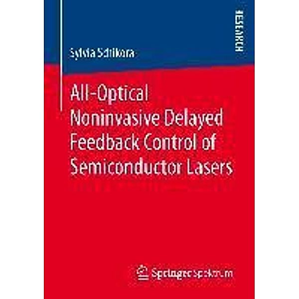 All-Optical Noninvasive Delayed Feedback Control of Semiconductor Lasers, Sylvia Schikora