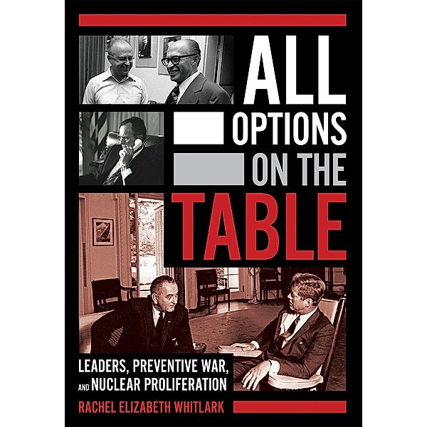 All Options on the Table / Cornell Studies in Security Affairs, Rachel Elizabeth Whitlark