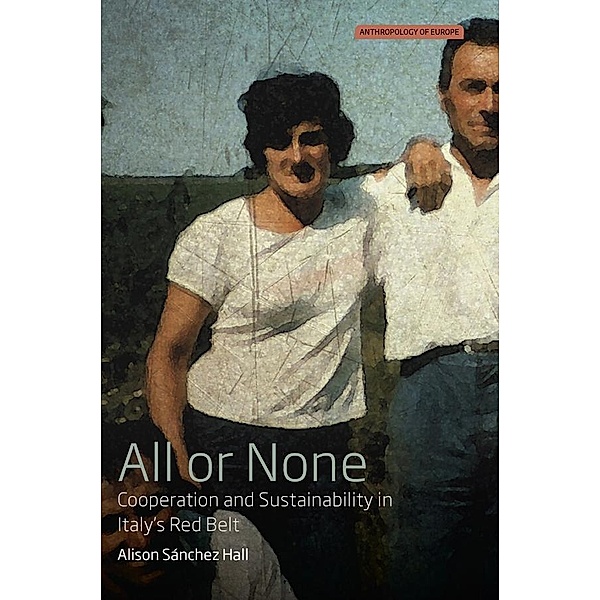All or None / Anthropology of Europe Bd.3, Alison Sánchez Hall