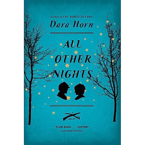 All Other Nights: A Novel, Dara Horn