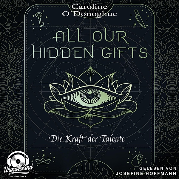 All Our Hidden Gifts - 2 - Die Kraft der Talente, Caroline O'Donoghue