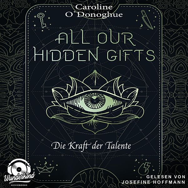 All Our Hidden Gifts - 2 - Die Kraft der Talente, Caroline O'Donoghue