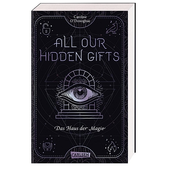 All Our Hidden Gifts - Das Haus der Magie (All Our Hidden Gifts 3), Caroline O'Donoghue