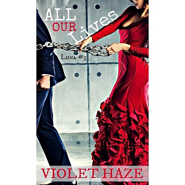 All Our Lives (Luna, #3), Violet Haze