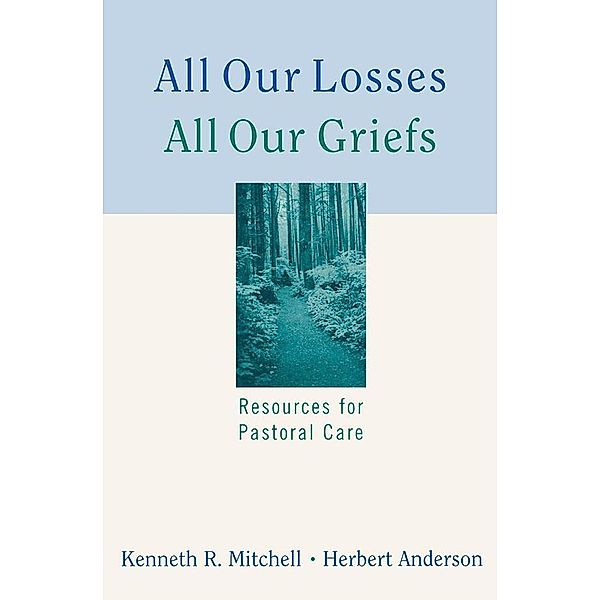 All Our Losses, All Our Griefs, Kenneth R. Mitchell, Herbert Anderson