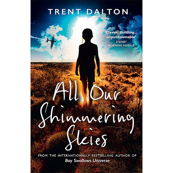 All Our Shimmering Skies, Trent Dalton