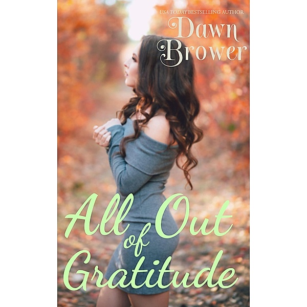 All Out of Gratitude (Kismet Bay, #7) / Kismet Bay, Dawn Brower