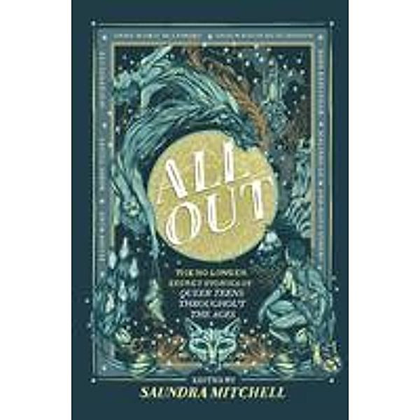 All Out: The No-Longer-Secret Stories Of Queer Teens Throughout The Ages, Saundra Mitchell