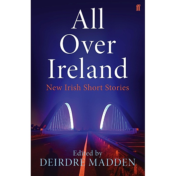 All Over Ireland, Deirdre Madden