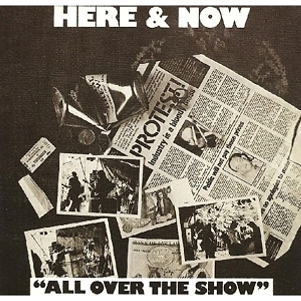 All Over The Show, Here & Now