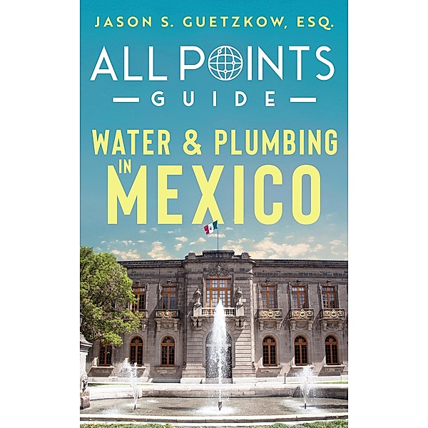 All Points Guide Water & Plumbing in Mexico / All Points Guide, Jason S. Guetzkow