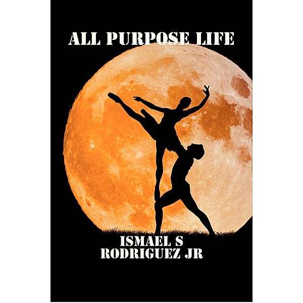 All Purpose Life, Ismael S Rodriguez