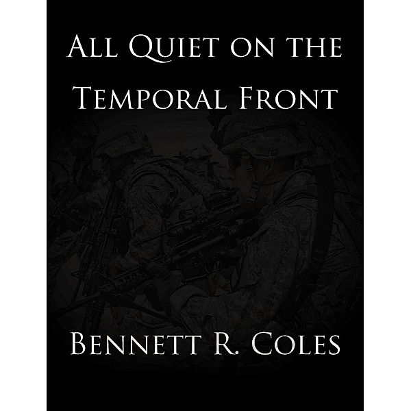 All Quiet on the Temporal Front, Bennett R. Coles