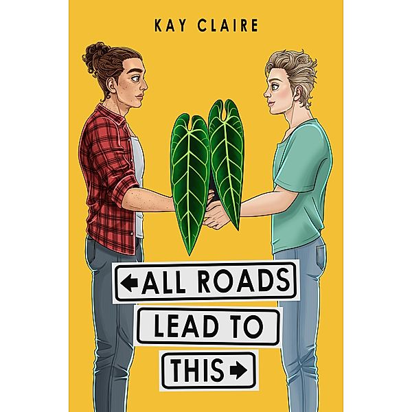 All Roads Lead to This (Leads to This, #1) / Leads to This, Kay Claire