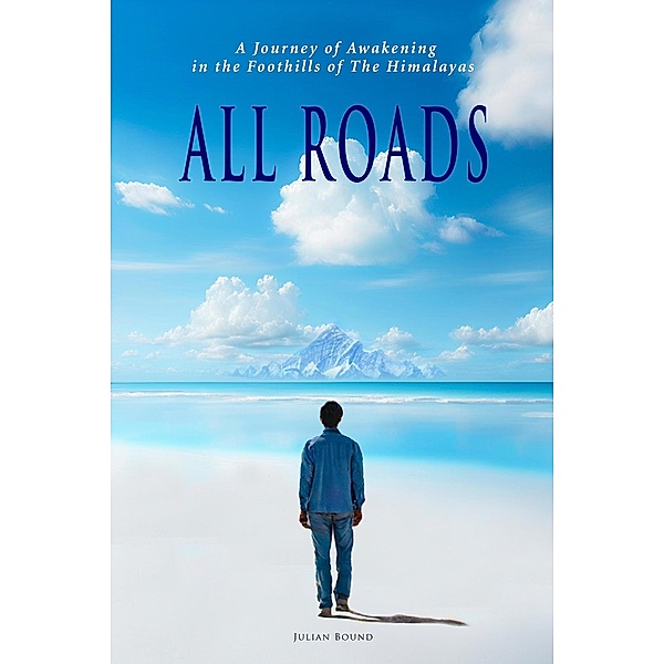 All Roads (Novels by Julian Bound) / Novels by Julian Bound, Julian Bound