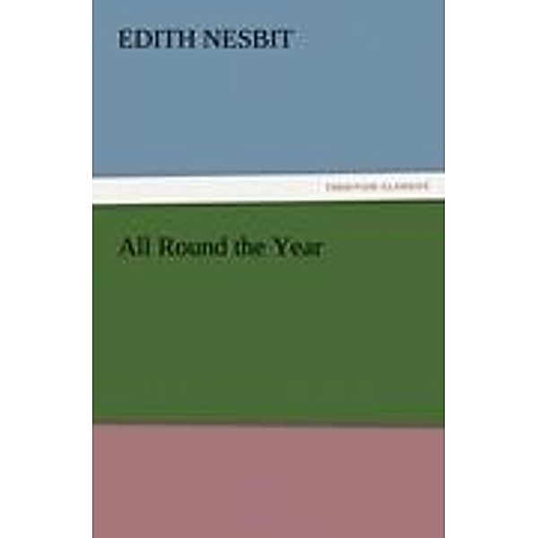 All Round the Year, Edith Nesbit
