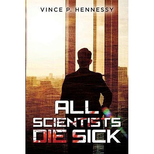 All Scientists Die Sick, Vince Hennessy
