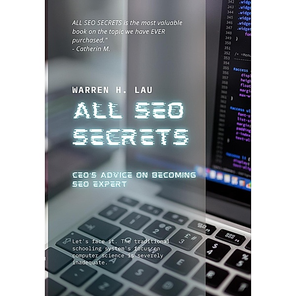All SEO Secrets (CEO's Advice on Computer Science) / CEO's Advice on Computer Science, Warren H. Lau