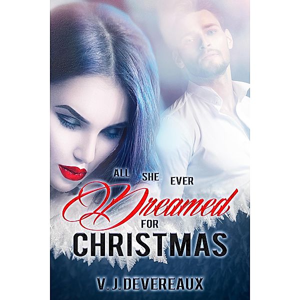 All She Ever Dreamed for Christmas, V. J. Devereaux, Valerie Douglas