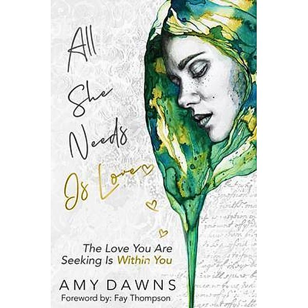 All She Needs Is Love / Big Moose Publishing, Amy Dawns
