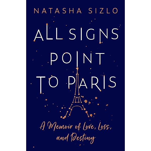 All Signs Point to Paris, Natasha Sizlo