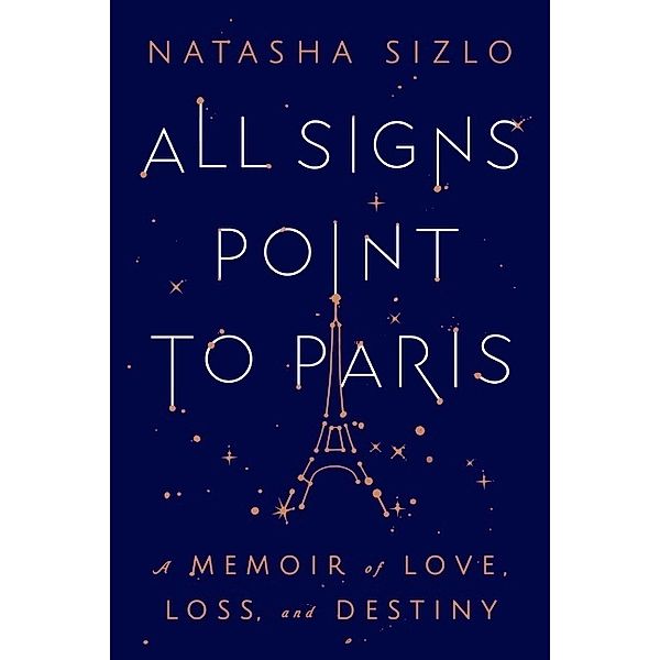 All Signs Point to Paris, Natasha Sizlo