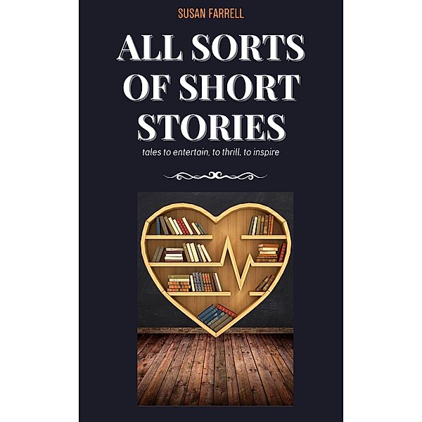 All Sorts of Short Stories, Susan Farrell