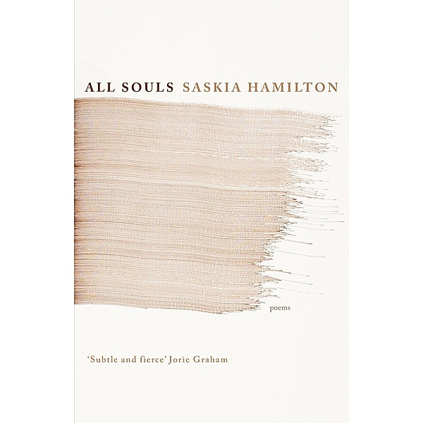 All Souls, Saskia Hamilton
