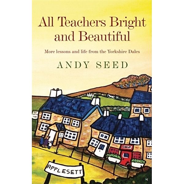 All Teachers Bright and Beautiful, Andy Seed