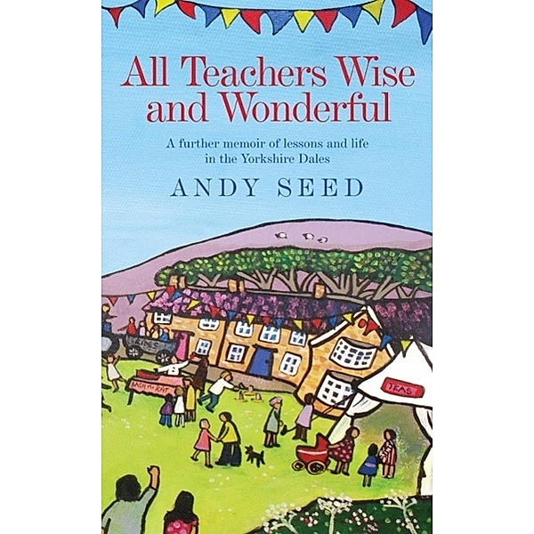 All Teachers Wise and Wonderful (Book 2), Andy Seed