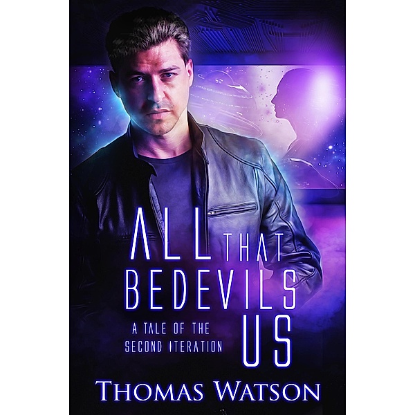 All That Bedevils Us: A Tale of the Second Iteration, Thomas Watson