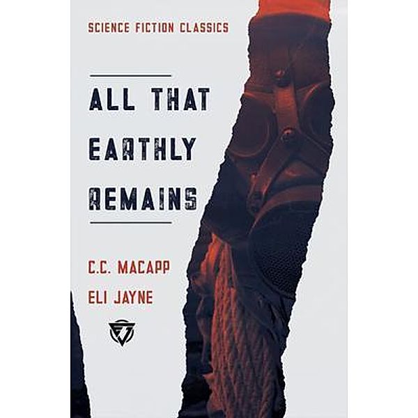 All That Earthly Remains / Eli Jayne, C. C. MacApp
