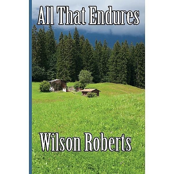 All That Endures, Wilson Roberts