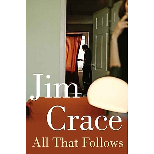 All That Follows, Jim Crace