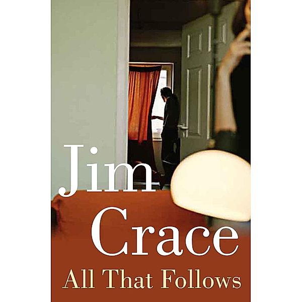 All That Follows, Jim Crace