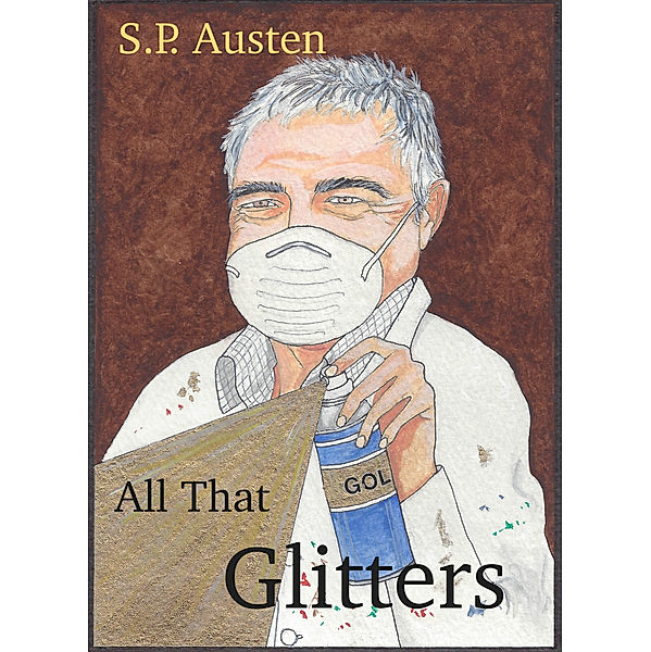 All That Glitters, S.P. Austen