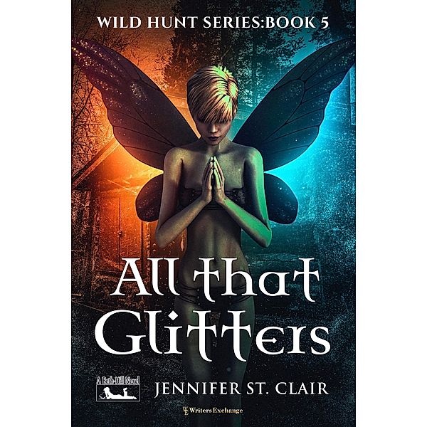 All That Glitters (A Beth-Hill Novel: Wild Hunt, #5) / A Beth-Hill Novel: Wild Hunt, Jennifer St. Clair