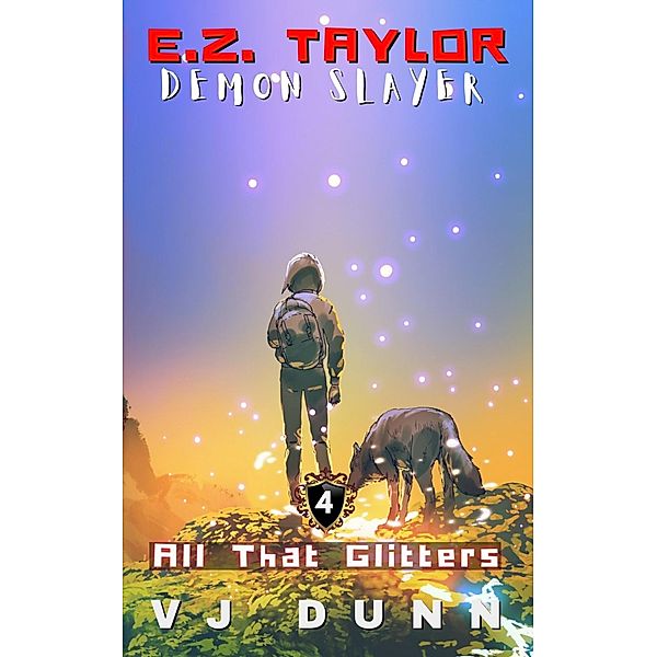 All That Glitters (EZ Taylor, Demon Slayer, #4) / EZ Taylor, Demon Slayer, Vj Dunn