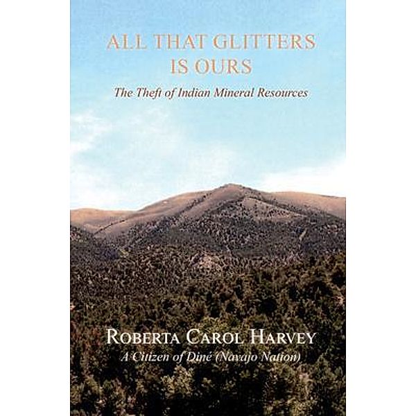 All That Glitters Is Ours, Roberta Carol Harvey