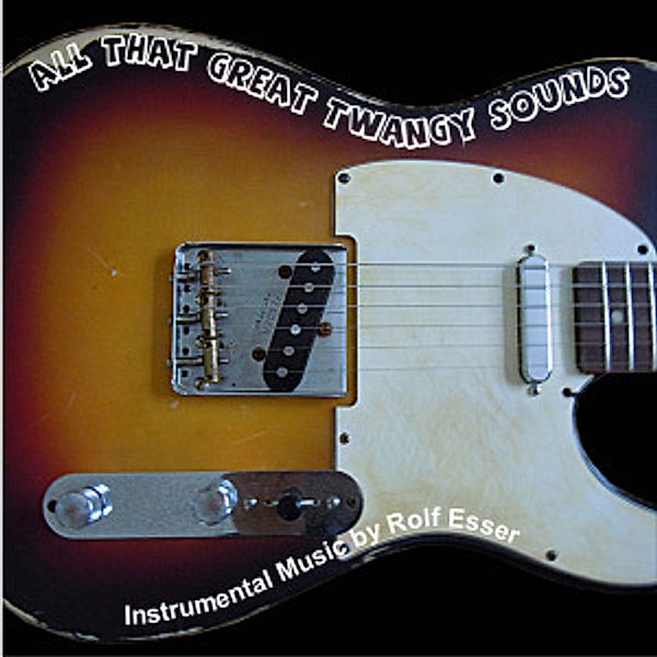 All That Great Twangy Sounds, Rolf Esser