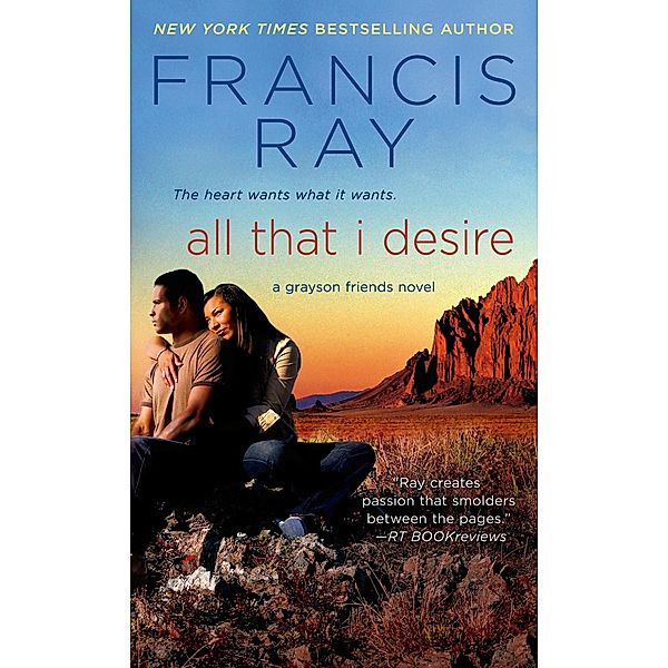 All That I Desire / Grayson Friends Bd.10, Francis Ray