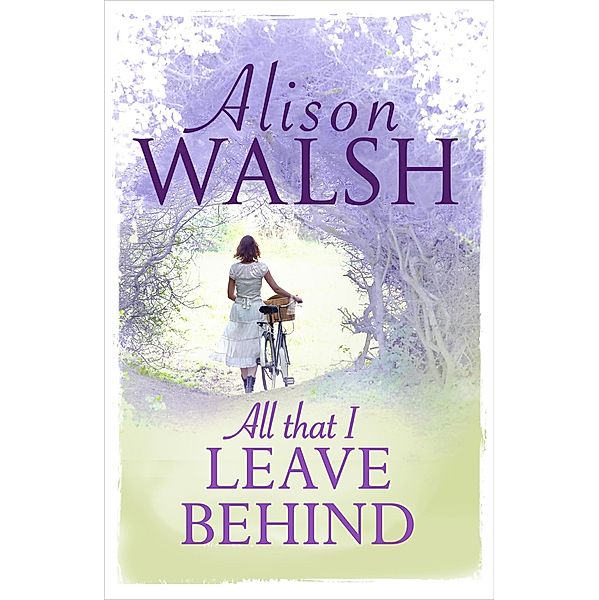 All That I Leave Behind, Alison Walsh