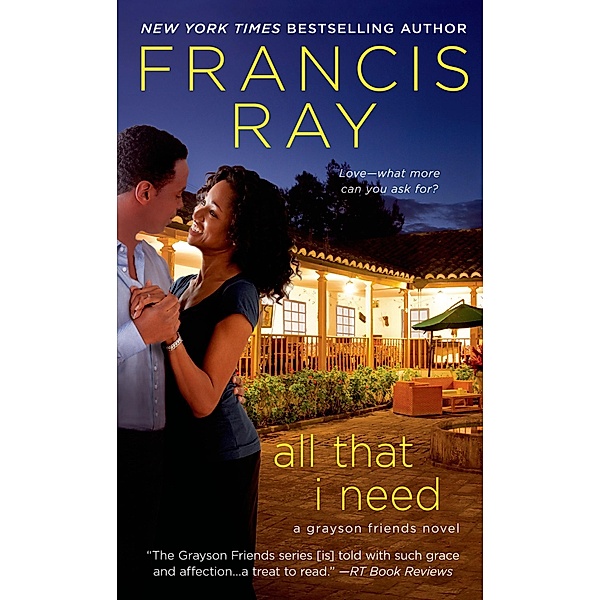 All That I Need / Grayson Friends Bd.9, Francis Ray