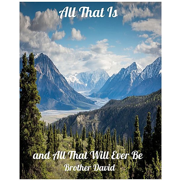 All That Is (and All That Will Ever Be), David John Black