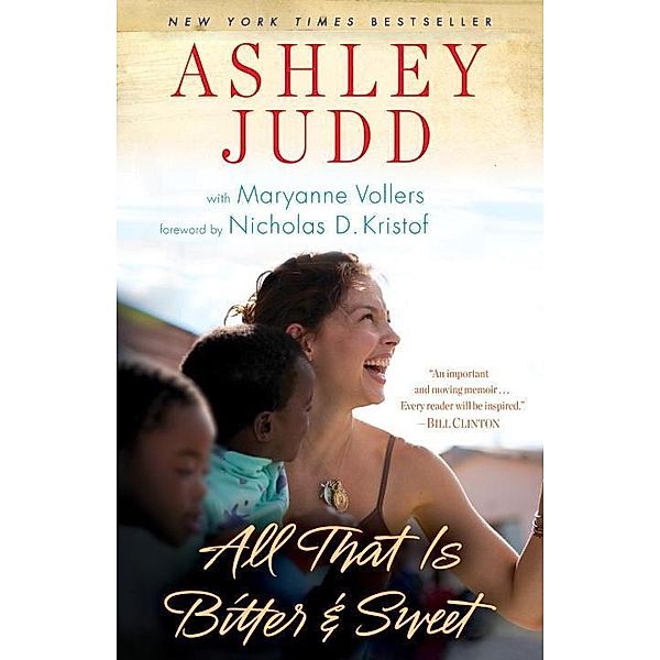All That Is Bitter and Sweet, Ashley Judd, Maryanne Vollers