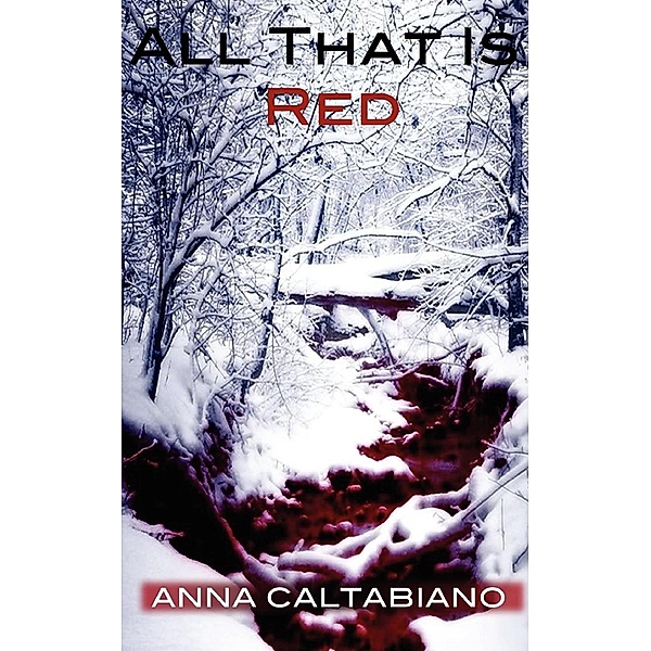 All That Is Red, Anna Caltabiano