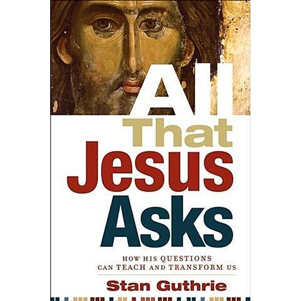 All That Jesus Asks, Stan Guthrie