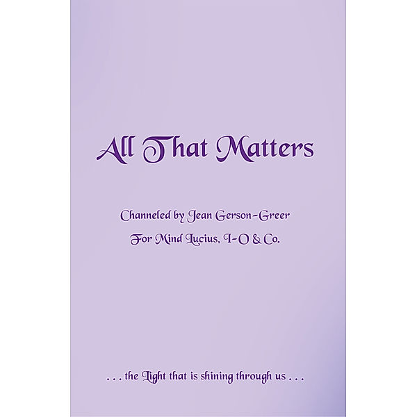 All That Matters, Jean Gerson-Greer