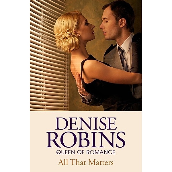 All That Matters, Denise Robins